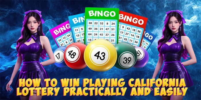 How to Win Playing California Lottery Practically and Easily